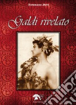 Galdi rivelato. Ediz. italiana e inglese