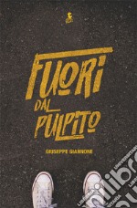 Fuori dal pulpito libro