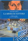 La messa di Lutero. Conferenza e omelia (Firenze, 15-16 febbraio 1975). Nuova ediz. libro di Lefebvre Marcel