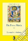 Da Eva a Maria. La madre cristiana libro