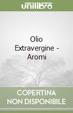 Olio Extravergine - Aromi libro