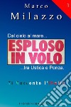 Esploso in volo. Dal cielo al mare... tra Ustica e Ponza libro