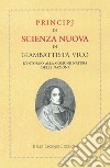 Principj di scienza nuova d'intorno alla comune natura delle nazioni. Ediz. in facsimile libro