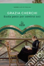 Basta poco per sentirsi soli libro