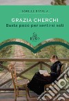 Basta poco per sentirsi soli libro di Cherchi Grazia