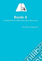 Route 4. I workshop più utili, con i migliori istruttori, nelle location più vicine