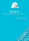 Route 4. I workshop più utili, con i migliori istruttori, nelle location più vicine libro di Segatto Emiliano