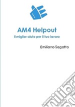 AM4 Helpout. Il miglior aiuto per il tuo lavoro. Ediz. integrale