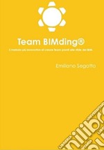 Team BIMding®. Il metodo più innovativo di creare team pronti alle sfide del BIM