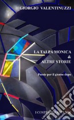 La talpa Monica e altre storie. Poesie per il giorno dopo libro