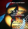 Una storia, la solita vecchia storia. Ediz. a caratteri grandi. Con Prodotti vari. Vol. 4: Racconti di grande e medio carattere libro