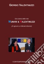 Munari & Valentinuzzi. Una storia delle mie (A ognuno un Munari diverso) libro