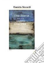 Una storia tre vite tre storie una vita