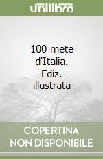 100 mete d'Italia. Ediz. illustrata libro