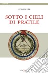 Sotto i cieli di Pratile libro