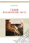 Ulisse. Biografia del mito libro di Bocci Mauro