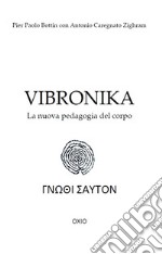 Vibronika. La nuova pedagogia del corpo