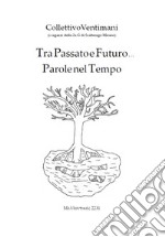 Tra passato e futuro, Parole nel tempo. Mehllontikós Anno 2231