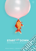 StartUpDown. Storia felice di un fallimento