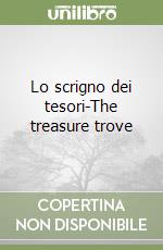 Lo scrigno dei tesori-The treasure trove libro