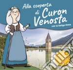 Alla scoperta di Curon Venosta. Una guida escursionistica per tutta la famiglia libro