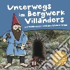 Unterwegs im bergwerk Villanders. Goldenschön und der blaue Norgg. Ediz. a colori libro