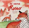 Io sono Rosso. Libro di favole. Ediz. a caratteri grandi libro di Campagnoli Tiziana Gschleier Kathrin