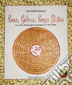 Sana, golosa, senza glutine. La cucina dei gruppi sanguigni in 140 ricette