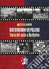 Rincorrendo un pallone. Storia del calcio a Barberino libro