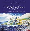 Ponzesi gente di mare. Storie di barche, di pesca, di navigazione libro di Mazzella Silverio