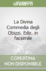 La Divina Commedia degli Obizzi. Ediz. in facsimile libro