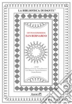 Divina Commedia San Bernardo. La Divina Commedia ms. 9 della Biblioteca del Seminario Vescovile di Padova. Ediz. in facsimile libro