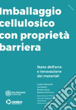 Imballaggio cellulosico con proprietà barriera. Stato dell'arte e innovazione dei materiali libro