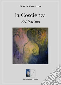 La coscienza dell'anima libro
