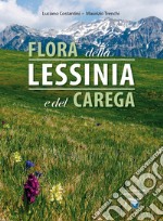 Flora della Lessinia e del Carega. Ediz. illustrata libro