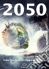 2050. Guida (fu)turistica per viaggiatori nel tempo libro