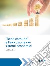 «Bene comune» e l'evoluzione dei sistemi economici libro di Erba Alighiero