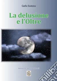 La delusione e l'Oltre