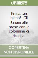 Presa...in pieno!. Gli italiani alle prese con le colonnine di ricarica.  libro