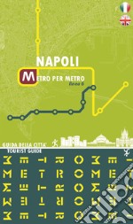 Napoli metro per metro. Linea 6. Guida della città. Ediz. italiana e inglese