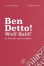 Ben detto! Well Said! Un detto per ogni occasione libro