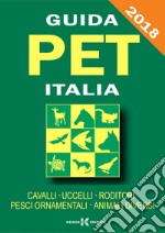 Guida pet Italia. Cavalli, uccelli, roditori, pesci ornamentali, animali diversi