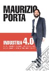 Industria 4.0. Come cambia la macchina utensile nella quarta rivoluzione industriale libro