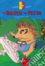 Il bosco in festa. Ediz. illustrata libro