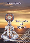 Teoria e pratica dello yoga. Nuova ediz. libro