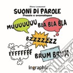 Suoni di parole. Prassie e onomatopee libro