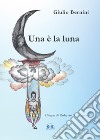 Una è la luna libro