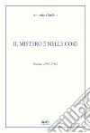 Il mistero è nelle cose. Poesie 1968-2013 libro