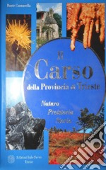 Il Carso della provincia di Trieste. Natura, preistoria, storia