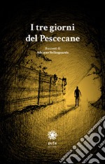 I tre giorni del pescecane libro